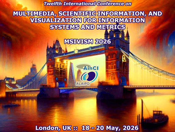 12th International Conference on Multimedia, Scientific Information and Visualization for Information Systems and Metrics (MSIVISM 2026) :: London, UK :: May 18 – 20, 2026